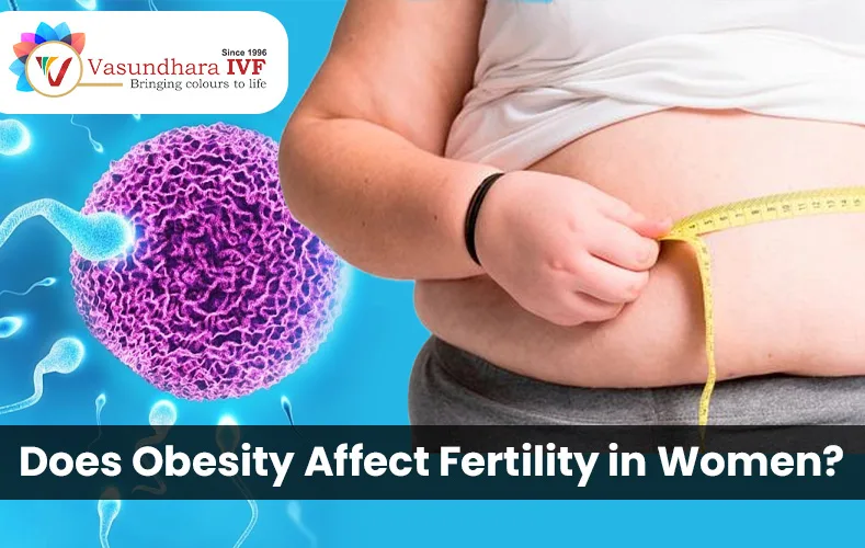 Does Obesity Affect Fertility in Women? best ivf vasundhara ivf center best ivf center in india