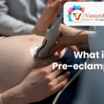 What is Pre-eclampsia and How to secure your pregnancy from it ?