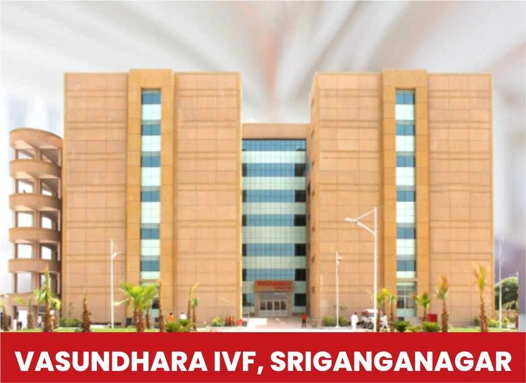Vasundhara IVF Sri Ganganagar Center